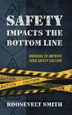 Safety Impacts the Bottom Line: Working to Improve Your Safety Culture