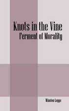 Knots in the Vine: Ferment of Morality