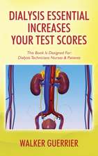 Dialysis Essential Increases Your Test Scores: Dialysis Technicians Nurses & Patients