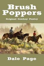 Brush Poppers: Original Cowboy Poetry