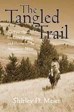 The Tangled Trail: An Epic Quest for Love, Family and Home in the American West