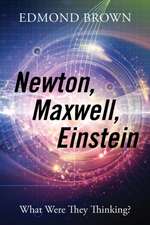 Brown, E: Newton, Maxwell, Einstein