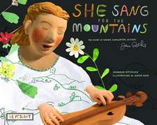 She Sang for the Mountains: The Story of Jean Ritchie--Singer Songwriter, Activist