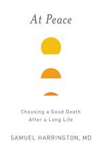 At Peace: Choosing a Good Death After a Long Life