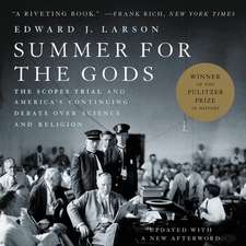 Summer for the Gods: The Scopes Trial and America's Continuing Debate Over Science and Religion