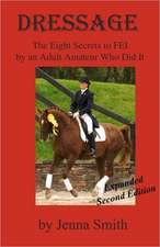 Dressage: Eight Secrets to Fei by an Adult Amateur Who Did It!