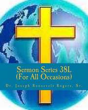 Sermon Series 38l (...for All Occasions)