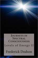 Journeys in Spectral Consciousness: Levels of Energy Book II