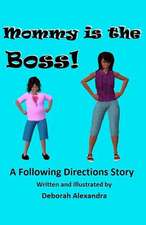 Mommy Is the Boss! a Following Directions Story: Travel Safety Tips & Travel Health Advice