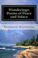 Wonderings: Poems of Peace and Solace by Rosemarie M. Maccheyne