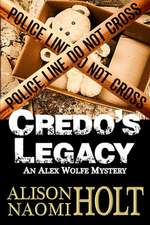 Credo's Legacy: An Alexandra Wolfe Mystery Book Two