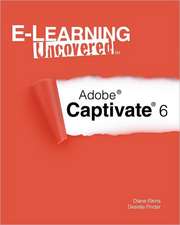 E-Learning Uncovered: Adobe Captivate 6