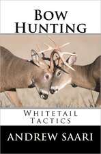 Bow Hunting: Whitetail Tactics