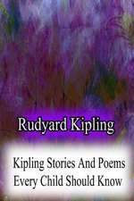 Kipling Stories and Poems Every Child Should Know