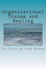 Organizational Trauma and Healing