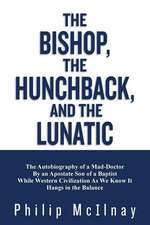 The Bishop, the Hunchback, & the Lunatic