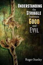 Understanding the Struggle Between Good and Evil