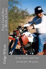 Final Good Bye: To My Lover and Best Friend for 38 Years