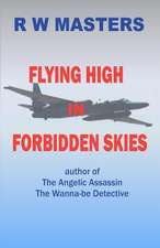 Flying High in Forbidden Skies