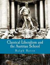 Classical Liberalism and the Austrian School