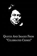 Quotes and Images from Celebrated Crimes