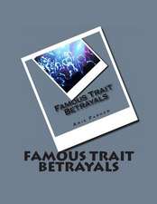 Famous Trait Betrayals