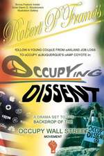 Occupying Dissent: A Must Read Drama for Everyone.