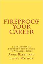 Fireproof Your Career: 5 Strategies to Protect Your Future in Volatile Times