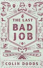 The Last Bad Job