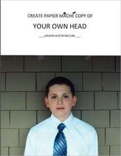 Create Papier Mache Copy of Your Own Head: A Stefan Kopriva Mystery