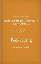 Important Things You Need to Know About...Beekeeping