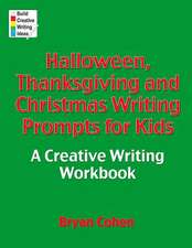 Halloween, Thanksgiving and Christmas Writing Prompts for Kids