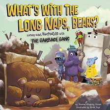 What S with the Long Naps, Bears?: Learning about Hibernation with the Garbage Gang