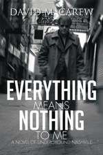 Everything Means Nothing to Me