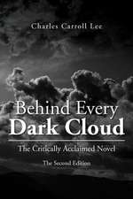 Behind Every Dark Cloud