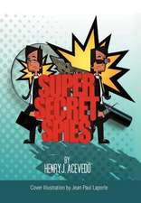 Acevedo, H: Super-Secret Spies