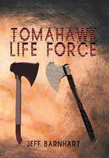 Barnhart, J: Tomahawk Life Force