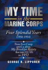 Lipponer, G: My Time in the Marine Corps