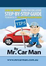 Save Big Money with the Exclusive Step-By-Step Guide to Basic D.I.Y. Car Repairs & Maintenance