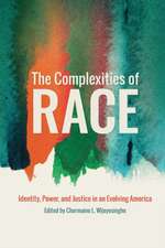 The Complexities of Race – Identity, Power, and Justice in an Evolving America