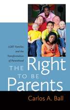 The Right to Be Parents – LGBT Families and the Transformation of Parenthood