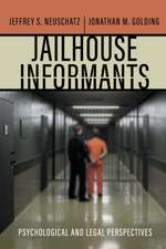 Jailhouse Informants – Psychological and Legal Perspectives