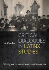 Critical Dialogues in Latinx Studies – A Reader