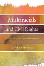 Multiracials and Civil Rights – Mixed–Race Stories of Discrimination