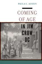 Coming of Age in Jim Crow DC – Navigating the Politics of Everyday Life