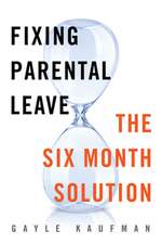 Fixing Parental Leave – The Six Month Solution