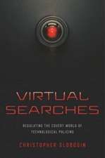 Virtual Searches – Regulating the Covert World of Technological Policing