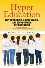 Hyper Education – Why Good Schools, Good Grades, and Good Behavior Are Not Enough