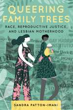 Queering Family Trees – Race, Reproductive Justice, and Lesbian Motherhood