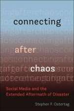 Connecting After Chaos – Social Media and the Extended Aftermath of Disaster